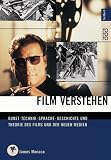 Film verstehen: Kunst, Technik, Sprache, Geschichte und Theorie des Films und der Medien. Mit einer Einf�hrung in Multimedia - James Monaco
