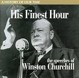 His Finest Hour: The Speeches of Winston Churchill