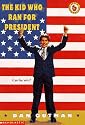 The Kid Who Ran For President