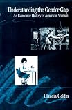 Understanding the Gender Gap: An Economic History of American Women (Nber Series on Long-Term Factors in Economic Development)