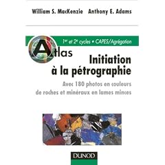 Atlas d'initiation � la p�trographie : 180 photos en couleurs de roches et min�raux en lames minces