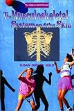 The Musculoskeletal System and the Skin (Human Body Library)