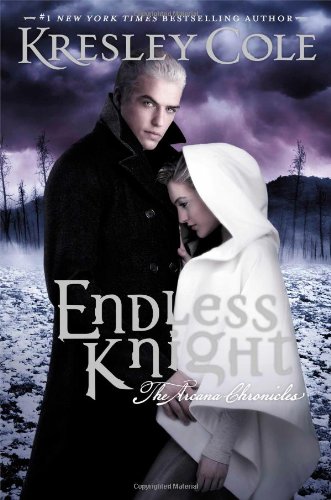 Endless Knight (The Arcana Chronicles) by Kresley Cole Endless Knight (The Arcana Chronicles) by Kresley Cole