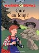 Marion Duval, tome 12 : Gare au loup ! - S�lection du Comit� des mamans Pintemps 2002 (6-9 ans)
