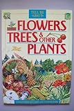 Flowers, trees & other plants