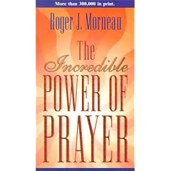 The Incredible Power of Prayer