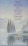 The house on moon lake : a novel