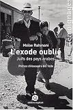 L'exode oubli�. : Juifs des pays arabes