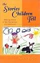 The Stories Children Tell: Making Sense of the Narratives of Childhood