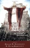 The Beared White God of Ancient America: The Legend of Quetzalcoatl