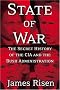 State of War: The Secret History of the CIA and the Bush Administration State of War: The Secret History of the CIA and the Bush Administration