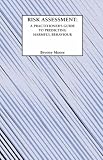 Risk Assessment: Practitioner's Guide to Predicting Harmful Behaviour