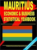 Mauritius Economic and Business Statistics Yearbook: (World Export-Import and Business Library)