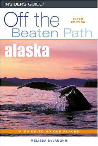 City Travel Guides Discounted  Books : Alaska: A Guide to Unique Places (Off the Beaten Path Alaska)