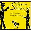 Figurenschattenspiel: Anleitung zur Gestaltung und 5 Spielst�cke mit Schattenbildern. F�r Kinderg�rten, Vorschulklassen, Grundschulen und Sekundarstufe 1