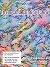 The Basic Guide to Dyeing & Painting Fabric