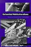 Un/Settled Multiculturalisms: Diasporas, Entanglements, Transruptions