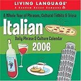 Living Language : Italian Daily Phrase and Culture 2006 Day-to-Day Calendar