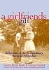 A Girlfriends Gift: Reflections on the Extraordinary Bonds of Friendship