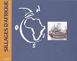 Revue Gallimard  / Sillages d'Afrique : 20 000 milles d'aventure maritime et littéraire