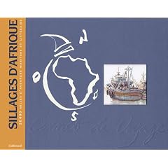 Sillages d'Afrique : 20 000 milles d'aventure maritime et litt�raire
