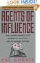 Agents of Influence: How Japan Manipulates America's Political and Economic System