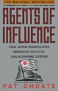 Agents of Influence: How Japan Manipulates America's Political and Economic System