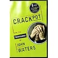 Crackpot: The Obsessions of John Waters book cover