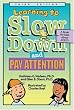 Learning To Slow Down & Pay Attention: A Book for Kids About Adhd