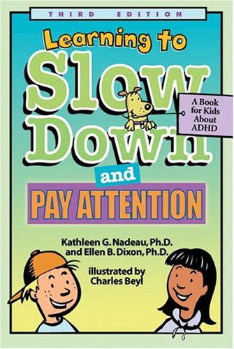 Learning To Slow Down & Pay Attention: A Book for Kids About Adhd