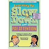 Learning To Slow Down & Pay Attention: A Book for Kids About Adhd ~ Kathleen G. Nadeau