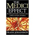 The Medici Effect (Breakthrough Insights at the Intersection of Ideas, Concepts, and Cultures) (Hardcover)
