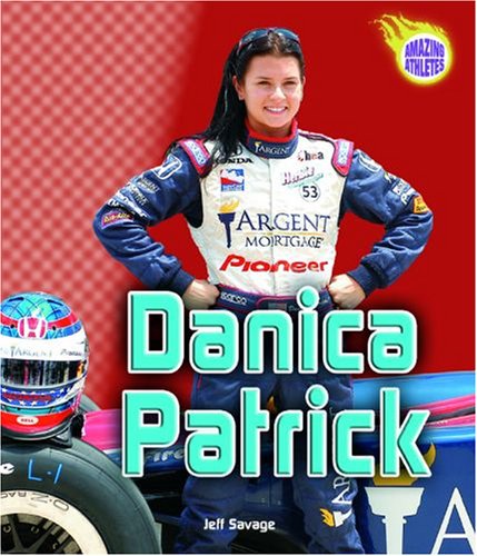 Danica Patrick (Amazing Athletes)