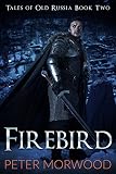 Firebird (Tales of Old Russia Book 2)