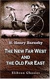 The New Far West and the Old Far East: Being Notes of a Tour in North America, Japan, China, Ceylon, etc