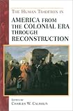 The Human Tradition in America from the Colonial Era through Reconstruction (Human Tradition in America)