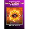 Sound Yoga/Nada Yoga: The Healing Power of Sacred Sound