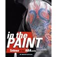 In the Paint: Tattoos of the NBA and the Stories Behind Them