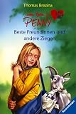 Sieben Pfoten f�r Penny 32. Beste Freundinnen und andere Ziegen - Thomas Brezina