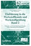 Produkt-Bild: Einf&uuml;hrung in die Werkstoffkunde und Werkstoffpr&uuml;fung 2: Werkstoff- und Werkst&uuml;ckpr&uuml;fung auf Qualit&auml;t, Fehler, Dimension und Zuverl&auml;ssigkeit