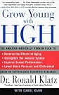 Grow Young with HGH: The Amazing Medically Proven Plan to Reverse Aging