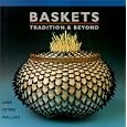 Baskets Tradition and Beyond: Tradition and Beyond by Jan Peters, Kevin Wallace, and Ray Leier