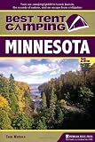 Best Tent Camping: Minnesota: Your Car-Camping Guide to Scenic Beauty, the Sounds of Nature, and an Escape from Civilization
