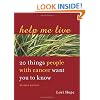 Help Me Live, Revised: 20 Things People with Cancer Want You to Know