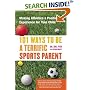 101 Ways to Be a Terrific Sports Parent : Making Athletics a Positive Experience for Your Child