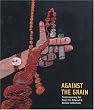Against the Grain: Contemporary Art from the Edward R. Broida Collection