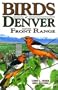 Birds of Denver and the Front Range