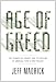 Age of Greed: The Triumph of Finance and the Decline of America, 1970 to the Present