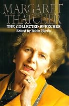The Collected Speeches of Margaret Thatcher