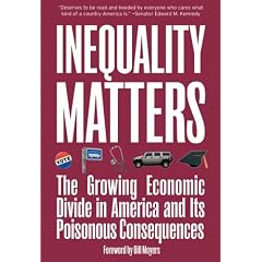 Inequality Matters: The Growing Economic Divide in America and Its Poisonous Consequences